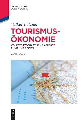 Tourismusökonomie – Volkswirtschaftliche Aspekte rund ums Reisen