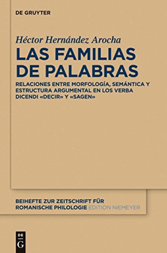 Las familias de palabras – Relaciones entre morfología, semántica y estructura argumental en las raíces «dec(ir)» y «sag(en)»
