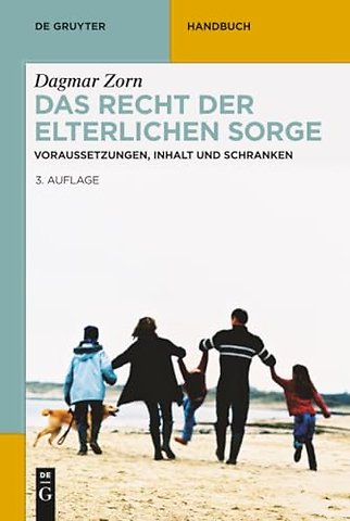 Das Recht der elterlichen Sorge – Voraussetzungen, Inhalt und Schranken
