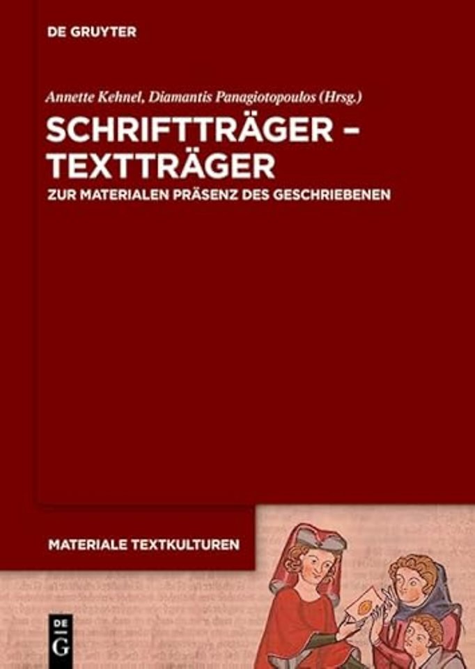 Schriftträger – Textträger – Zur materialen Präsenz des Geschriebenen in frühen Gesellschaften
