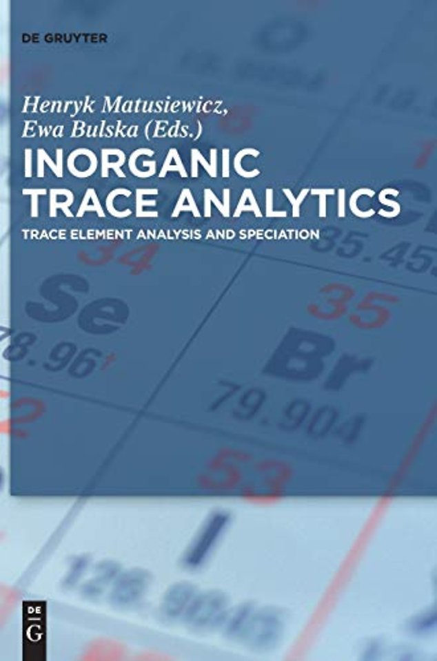 Inorganic Trace Analytics – Trace Element Analysis and Speciation