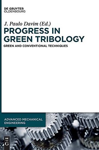 Progress in Green Tribology – Green and Conventional Techniques