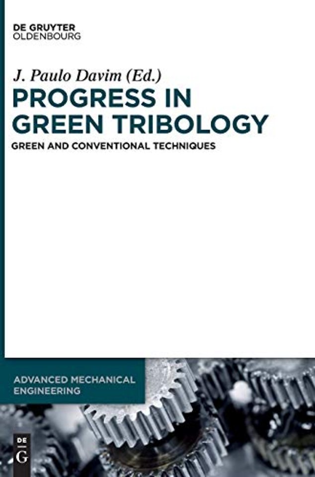 Progress in Green Tribology – Green and Conventional Techniques