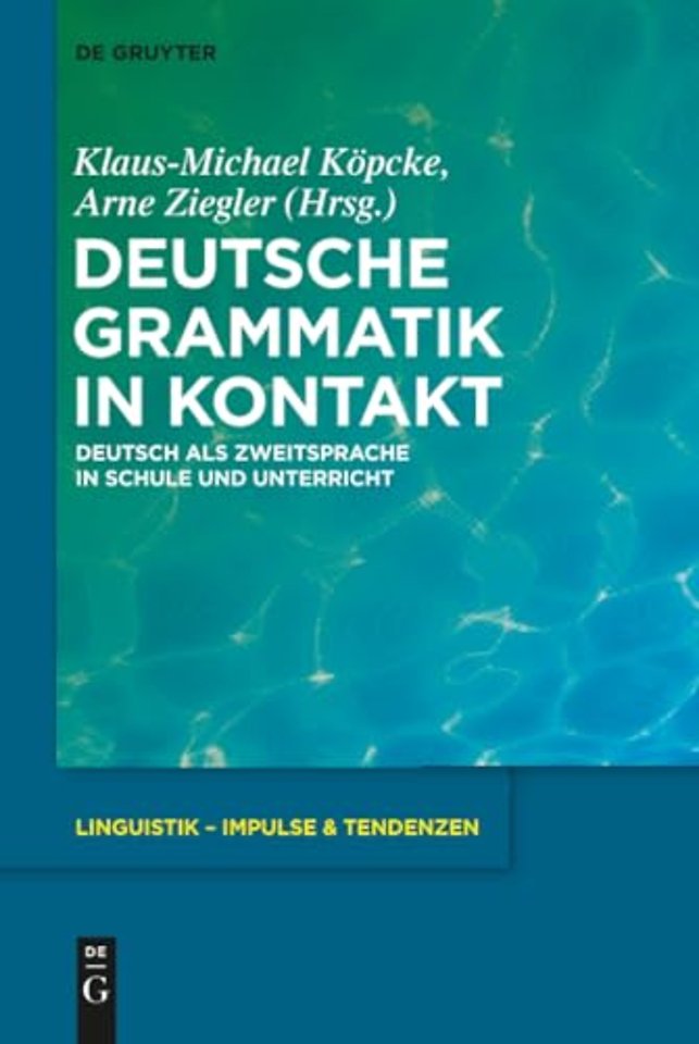 Deutsche Grammatik in Kontakt – Deutsch als Zweitsprache in Schule und Unterricht