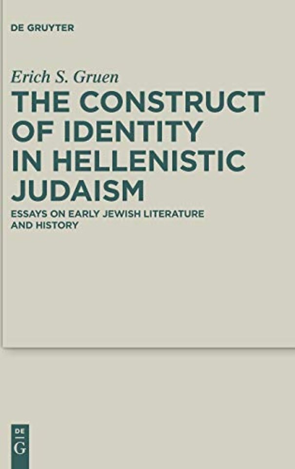 The Construct of Identity in Hellenistic Judaism – Essays on Early Jewish Literature and History