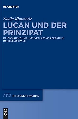 Lucan und der Prinzipat – Inkonsistenz und unzuverlässiges Erzählen im "Bellum Civile"