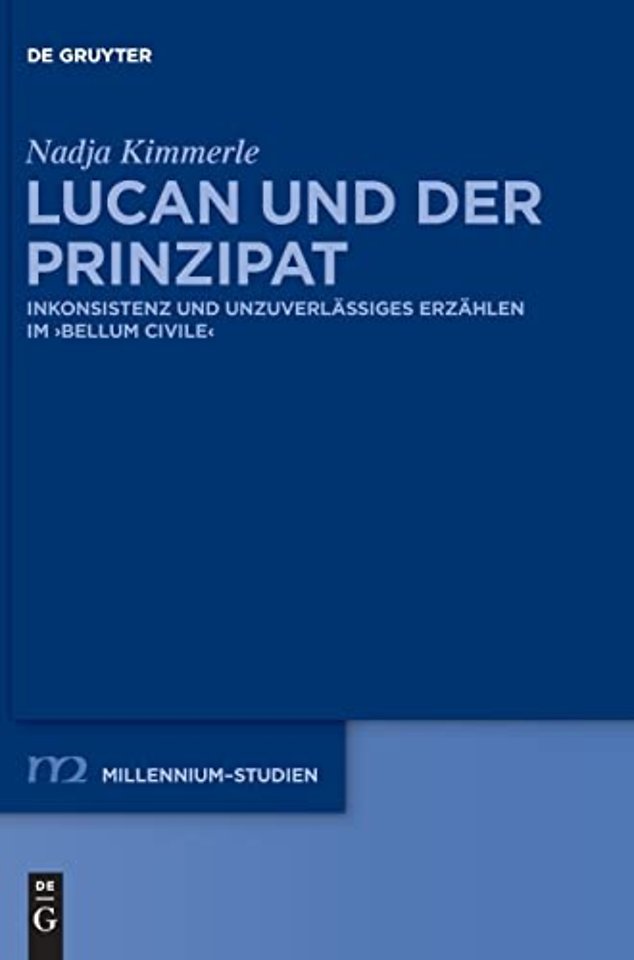 Lucan und der Prinzipat – Inkonsistenz und unzuverlässiges Erzählen im "Bellum Civile"