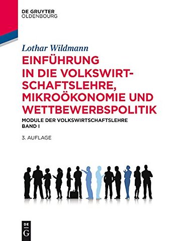 Einführung in die Volkswirtschaftslehre, Mikroök – Module der Volkswirtschaftslehre Band I