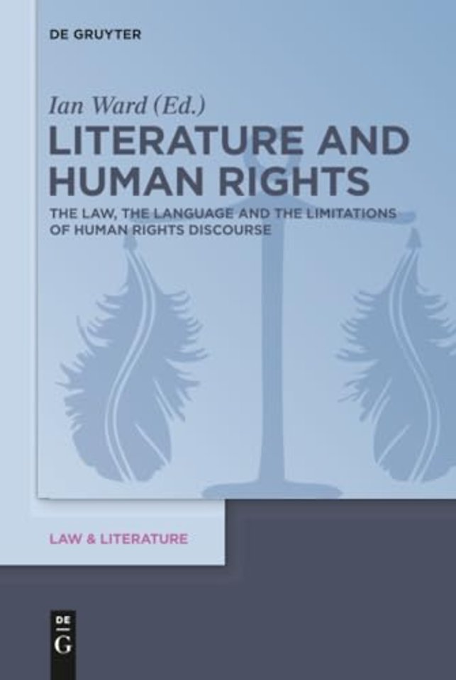 Literature and Human Rights – The Law, the Language and the Limitations of Human Rights Discourse