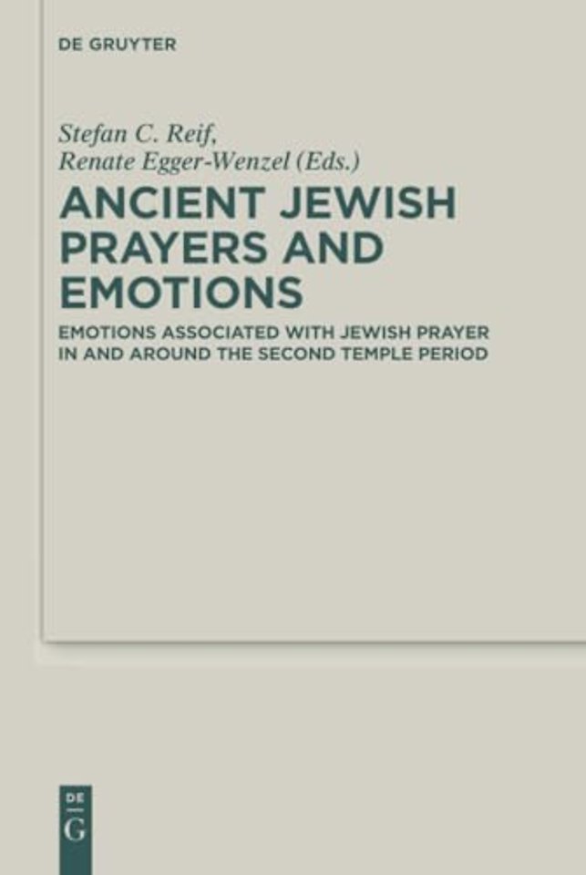 Ancient Jewish Prayers and Emotions – Emotions associated with Jewish prayer in and around the Second Temple period