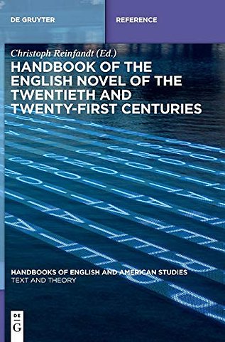 Handbook of the English Novel of the Twentieth and Twenty–First Centuries