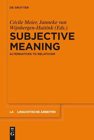 Subjective Meaning – Alternatives to Relativism