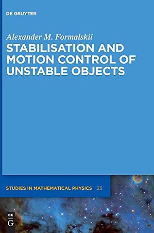 Stabilisation and Motion Control of Unstable Objects