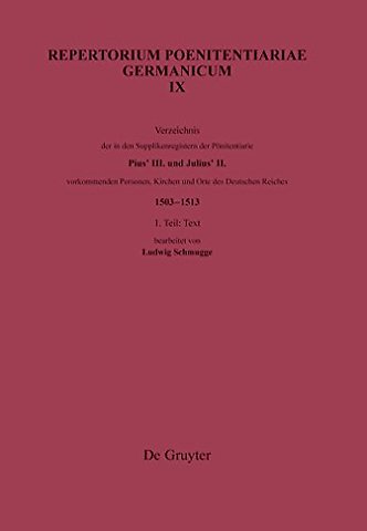 Verzeichnis der in den Supplikenregistern der Poenitentiarie Pius' III. und Julius' II. vorkommenden Personen, Kirchen und Orte des Deutschen Reiches (1503-1513)