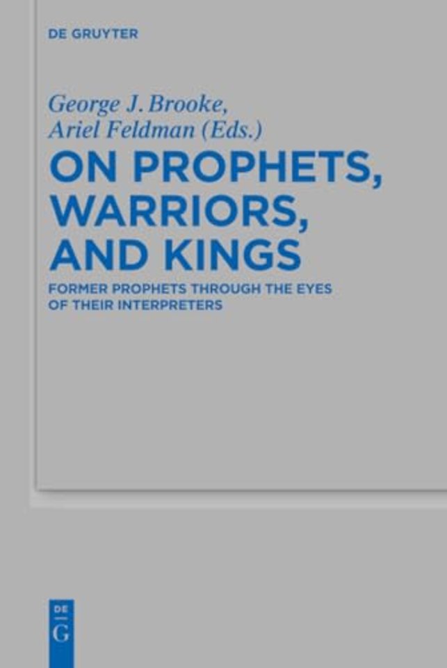 On Prophets, Warriors, and Kings – Former Prophets through the Eyes of Their Interpreters