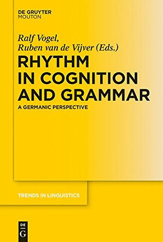 Rhythm in Cognition and Grammar – A Germanic Perspective