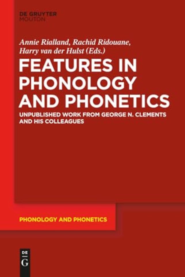 Features in Phonology and Phonetics – Posthumous Writings by Nick Clements and Coauthors