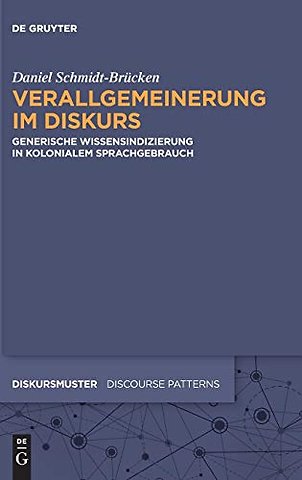 Verallgemeinerung im Diskurs – Generische Wissensindizierung in kolonialem Sprachgebrauch