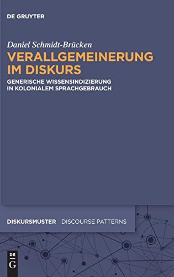 Verallgemeinerung im Diskurs – Generische Wissensindizierung in kolonialem Sprachgebrauch