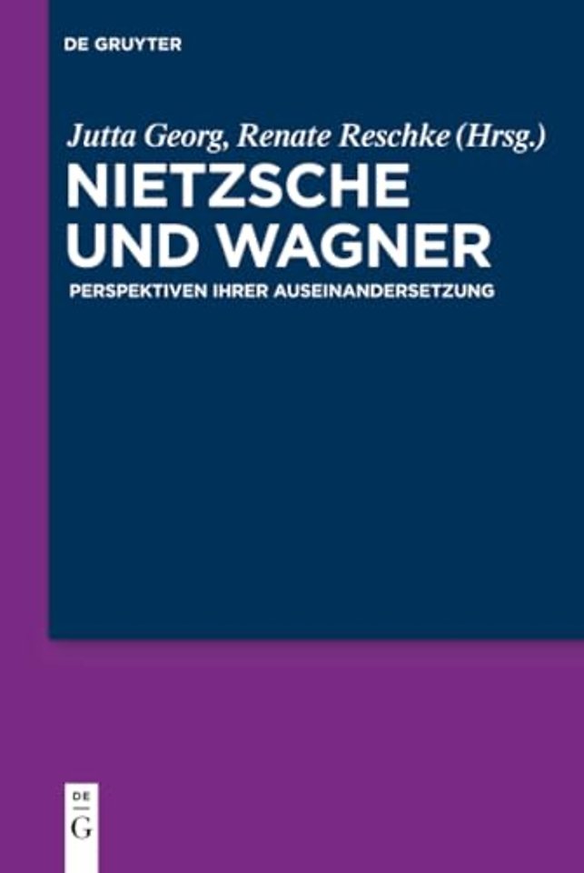 Nietzsche und Wagner – Perspektiven ihrer Auseinandersetzung