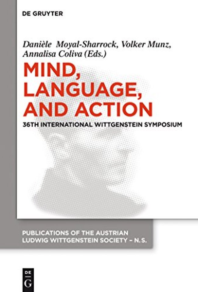 Mind, Language and Action – Proceedings of the 36th International Wittgenstein Symposium