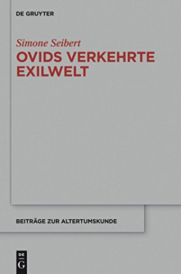 Ovids verkehrte Exilwelt – Spiegel des Erzählers – Spiegel des Mythos – Spiegel Roms