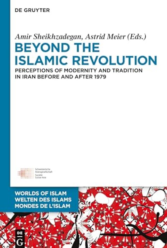 Beyond the Islamic Revolution – Perceptions of Modernity and Tradition in Iran before and after 1979