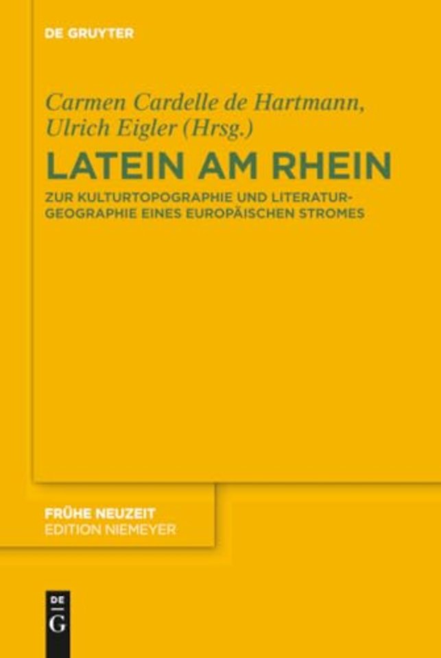 Latein am Rhein – Zur Kulturtopographie und Literaturgeographie eines europäischen Stromes