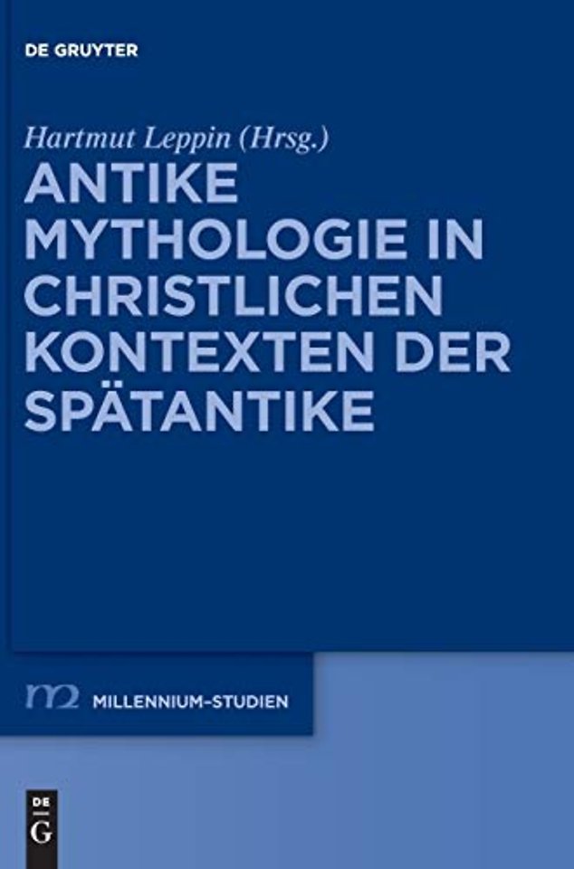 Antike Mythologie in Christlichen Kontexten Der Spatantike