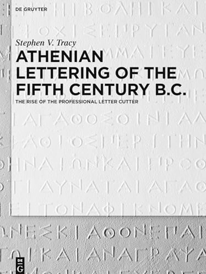 Athenian Lettering of the Fifth Century B.C. – The Rise of the Professional Letter Cutter