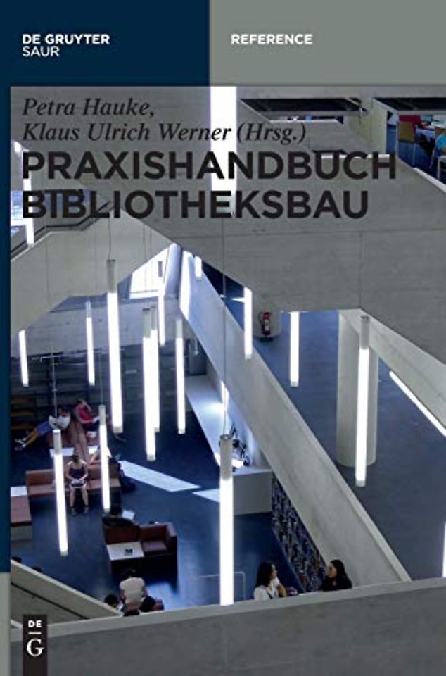 Praxishandbuch Bibliotheksbau – Planung – Gestaltung – Betrieb