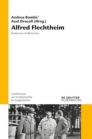 Alfred Flechtheim – Raubkunst und Restitution