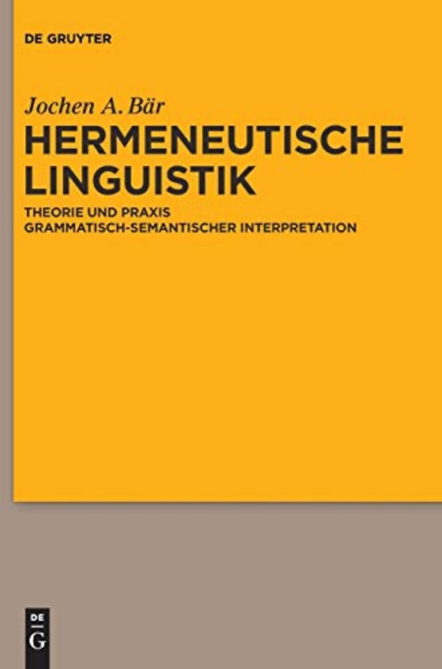 Hermeneutische Linguistik – Theorie und Praxis grammatisch–semantischer Interpretation