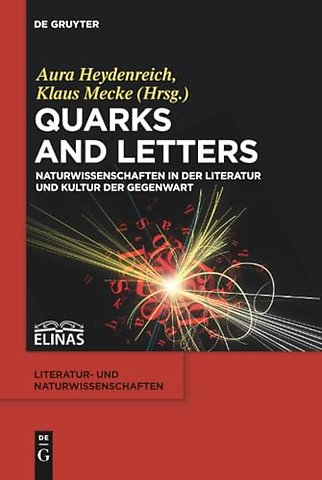 Quarks and Letters – Naturwissenschaften in der Literatur und Kultur der Gegenwart