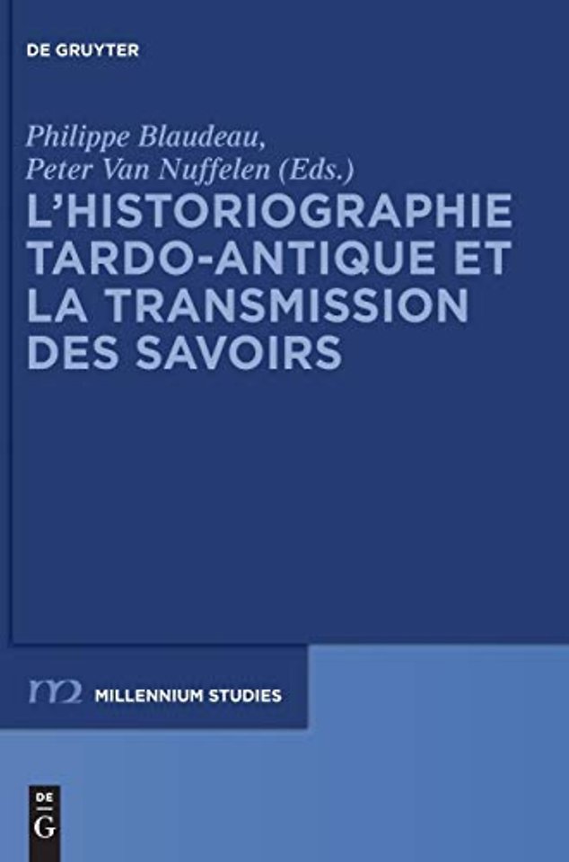L’historiographie tardo-antique et la transmission des savoirs