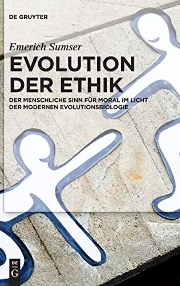 Evolution der Ethik – Der menschliche Sinn für Moral im Licht der modernen Evolutionsbiologie