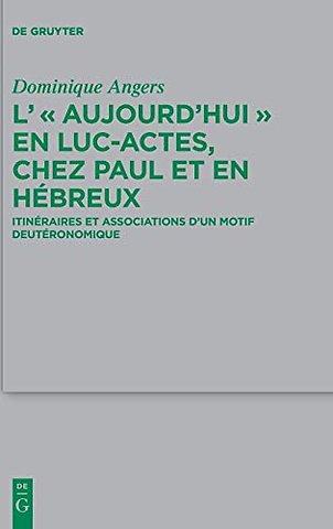 L' "Aujourd'hui" en Luc-Actes, chez Paul et en Hebreux
