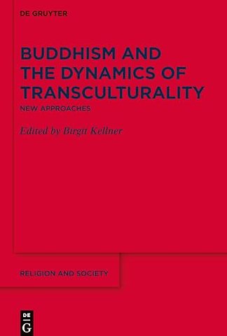 Buddhism and the Dynamics of Transculturality – New Approaches