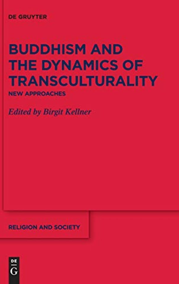 Buddhism and the Dynamics of Transculturality – New Approaches