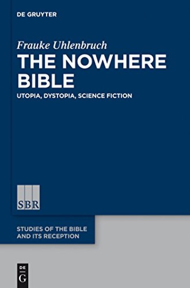 The Nowhere Bible – Utopia, Dystopia, Science Fiction