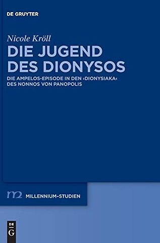 Die Jugend des Dionysos – Die Ampelos–Episode in den "Dionysiaka" des Nonnos von Panopolis