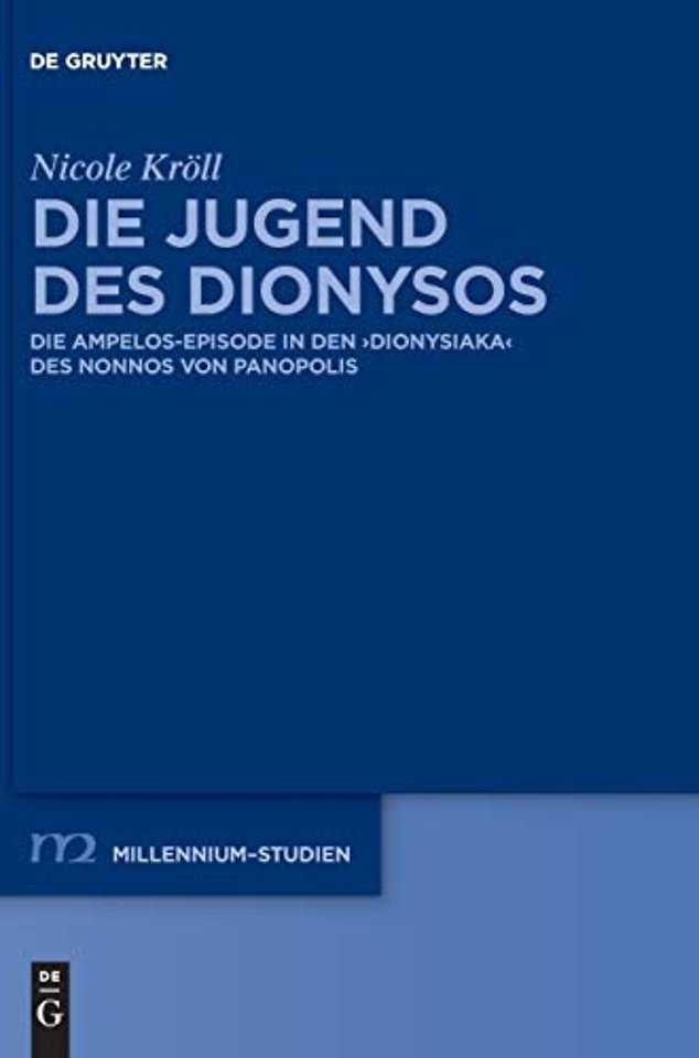 Die Jugend des Dionysos – Die Ampelos–Episode in den "Dionysiaka" des Nonnos von Panopolis