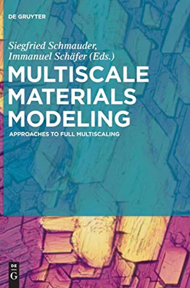 Multiscale Materials Modeling – Approaches to Full Multiscaling