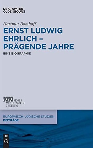 Ernst Ludwig Ehrlich – prägende Jahre – Eine Biographie