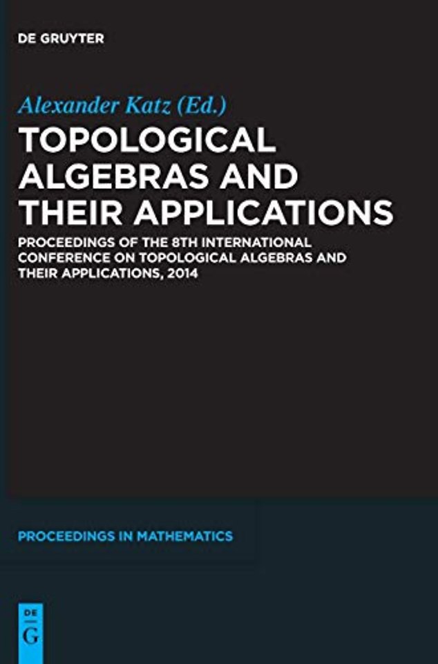 Topological Algebras and their Applications – Proceedings of the 8th International Conference on Topological Algebras and their Applications, 20