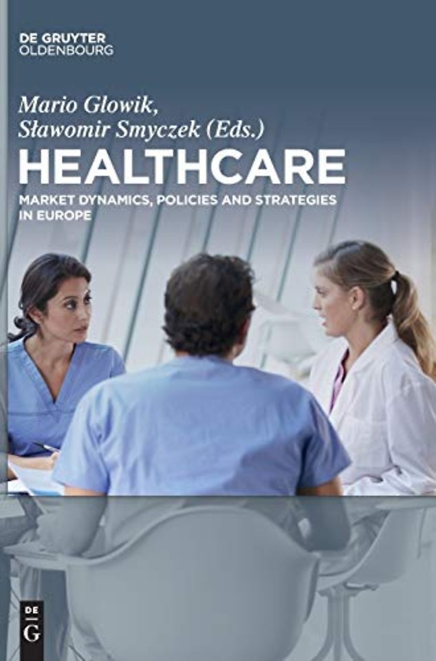 Healthcare – Market Dynamics, Policies and Strategies in Europe