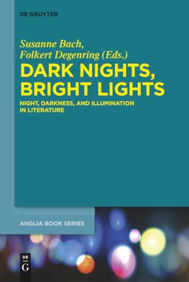 Dark Nights, Bright Lights – Night, Darkness, and Illumination in Literature