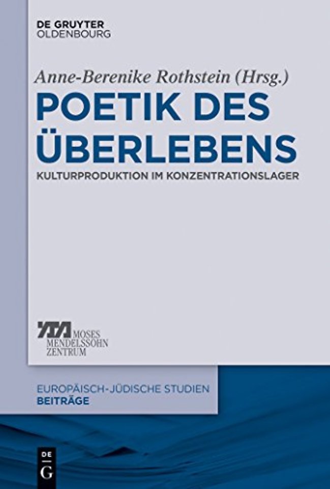 Poetik des Überlebens – Kulturproduktion im Konzentrationslager