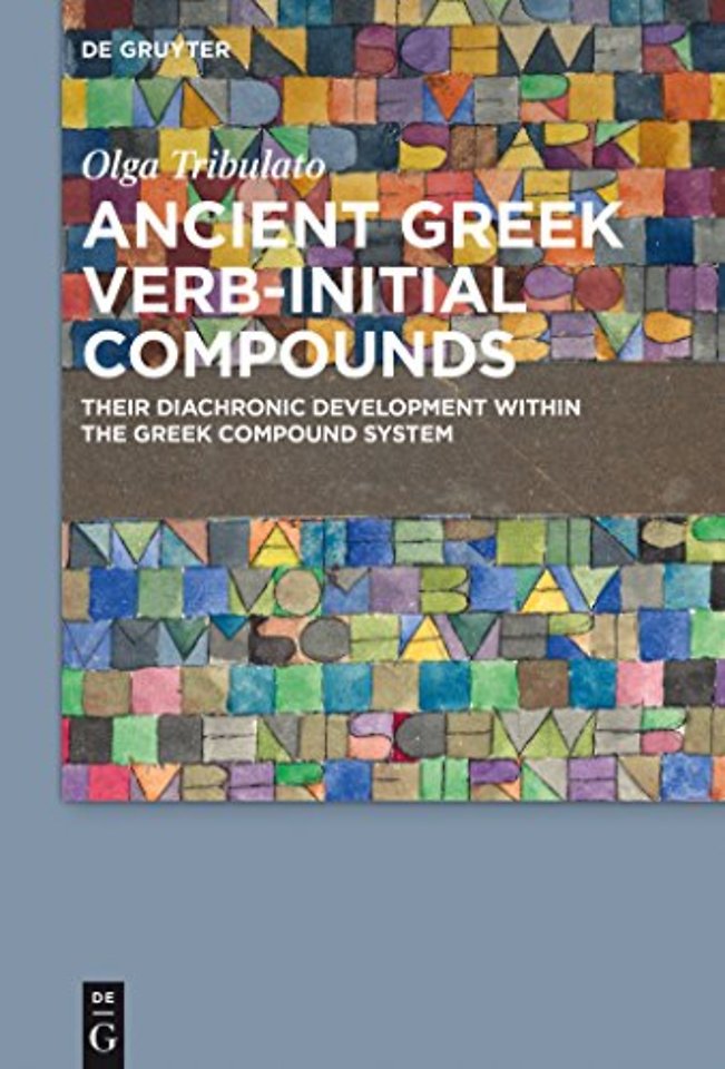 Ancient Greek Verb–Initial Compounds – Their Diachronic Development Within the Greek Compound System