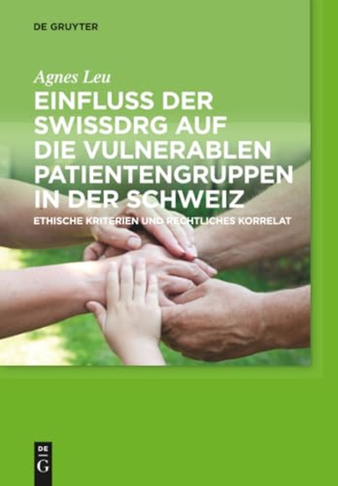Einfluss der SwissDRG auf die vulnerablen Patien – Ethische Kriterien und rechtliches Korrelat